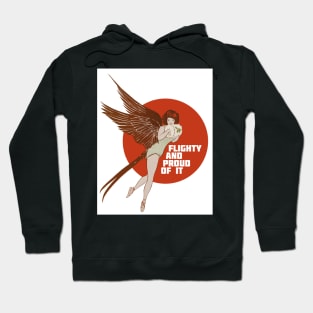 Flighty and Proud of It Hoodie